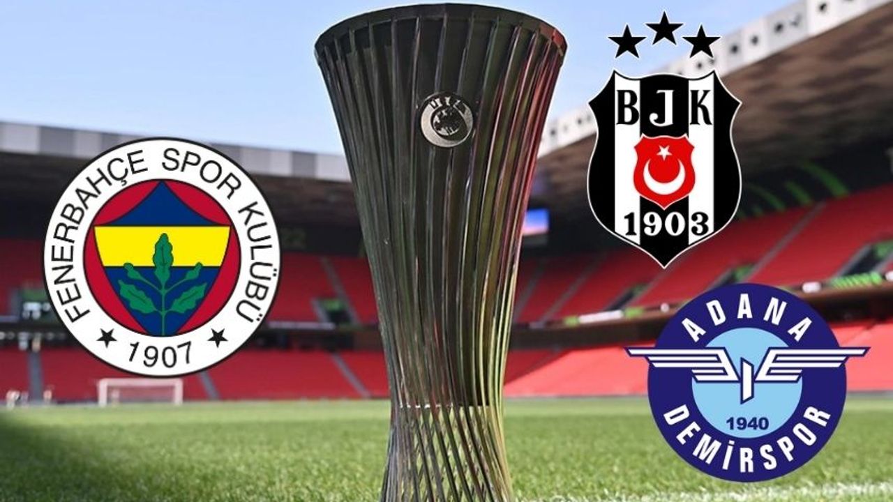 UEFA Konferans Ligi'nde Fenerbahçe, Beşiktaş ve Adana Demirspor'un  rakipleri belli oldu!