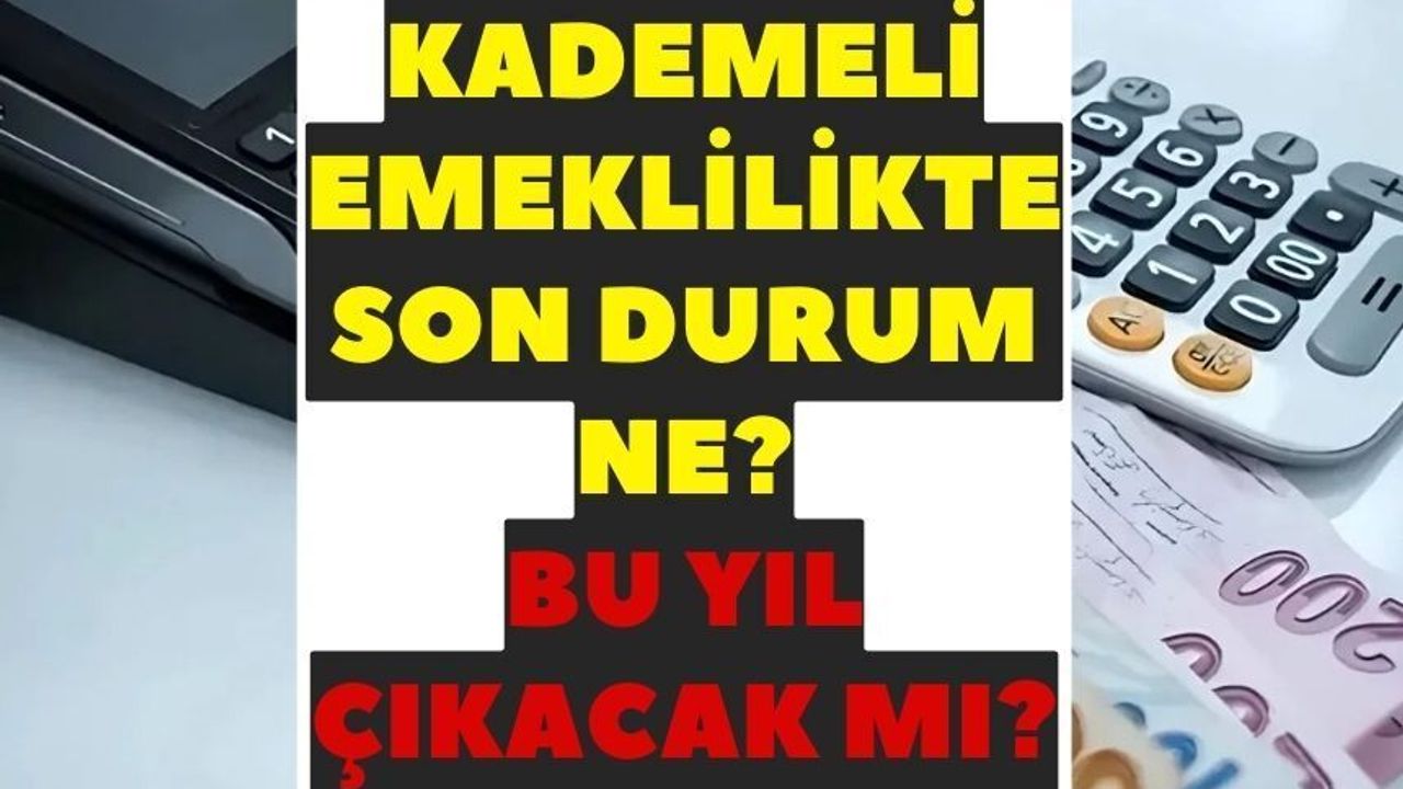 Kademeli emeklilikte son durum Kademeli emeklilik teklifi mecliste mi Kademeli emeklilik çıkacak mı?
