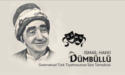 Geleneksel Türk tiyatrosunun son temsilcisi: İsmail Hakkı Dümbüllü