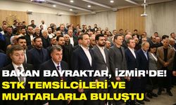 Bakan Bayraktar, İzmir'de STK temsilcileri ve muhtarlarla buluştu
