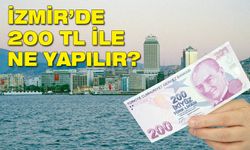 İzmir'de 200 TL ile yapılabilecek keyifli etkinlikler