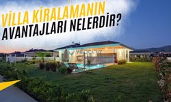 Villa Kiralamanın Avantajları Nelerdir?