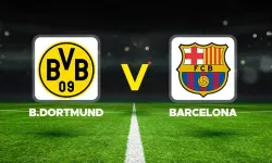 Dortmund - Barcelona Maçı Ne Zaman, Hangi Kanalda, Saat Kaçta | Şampiyonlar Ligi'nde Kritik Karşılaşma