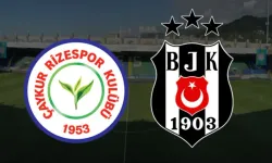 Çaykur Rizespor-Beşiktaş Maçı Ne Zaman? | Tüm Detaylar Burada!