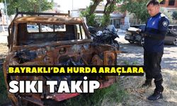 Bayraklı’da hurda araçlara karşı sıkı takip