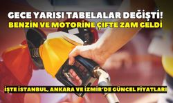 Gece yarısı tabelalar değişti! Benzin ve motorine çifte zam geldi I İşte İstanbul, Ankara ve İzmir’de güncel fiyatlar