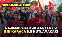 Gaziemirliler 30 Ağustos’u Işın Karaca ile kutlayacak! Program belli oldu