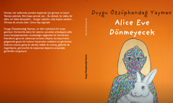 Duygu Özsüphandağ Yayman’dan yeni kitap! Alice Eve Dönmeyecek okurla buluştu