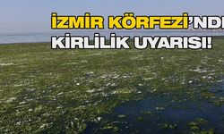 İzmir Körfezi için kirlilik uyarısı