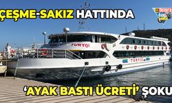 Çeşme-Sakız hattında ‘ayak bastı ücreti’ şoku