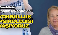 Emeklinin yaşam mücadelesi: Yoksulluk psikolojisi yaşıyoruz