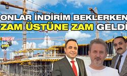 Onlar indirim beklerken zam üstüne zam geldi