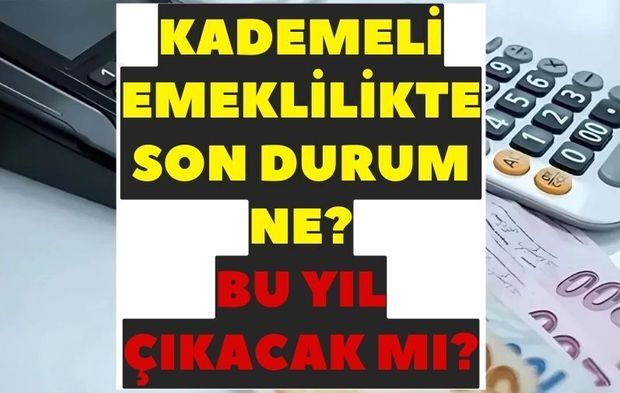 Kademeli emeklilikte son dakika! Prim ve yaş şartı belli oldu mu, 2026 yılında çıkacak mı?