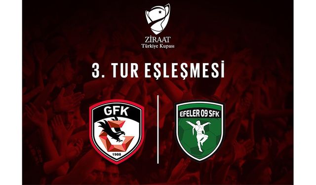 Gaziantep FK'nın kupadaki rakibi Efeler 09 Spor FK