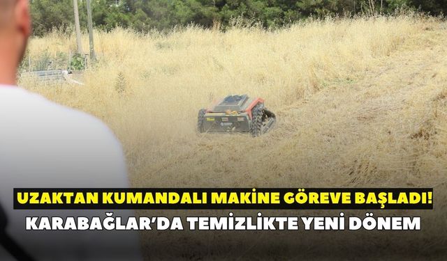 Karabağlar’da yabani ot temizliğinde yeni dönem: Uzaktan kumandalı makine göreve başladı!