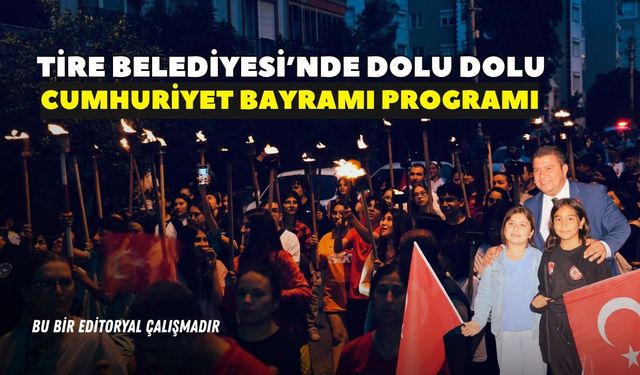 Tire Belediyesi’nden dolu dolu Cumhuriyet Bayramı programı