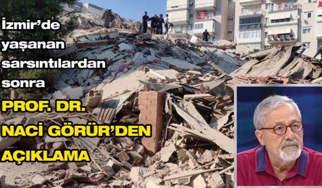 İzmir’de yaşanan sarsıntılardan sonra Prof. Dr. Naci Görür’den açıklama