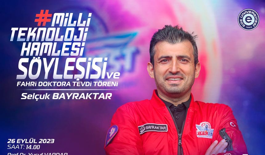 Selçuk Bayraktar Ege Üniversitesine konuk olacak