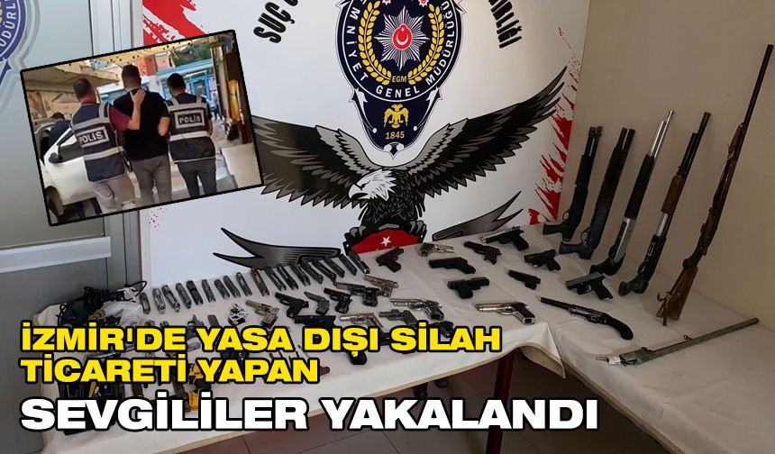 İzmir'de yasa dışı silah ticareti yapan sevgililer yakalandı