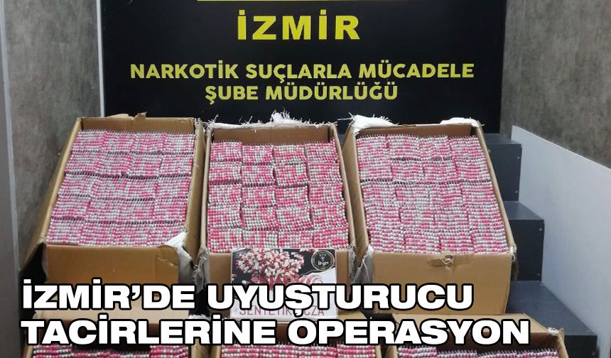 İzmir’de uyuşturucu tacirlerine operasyon!