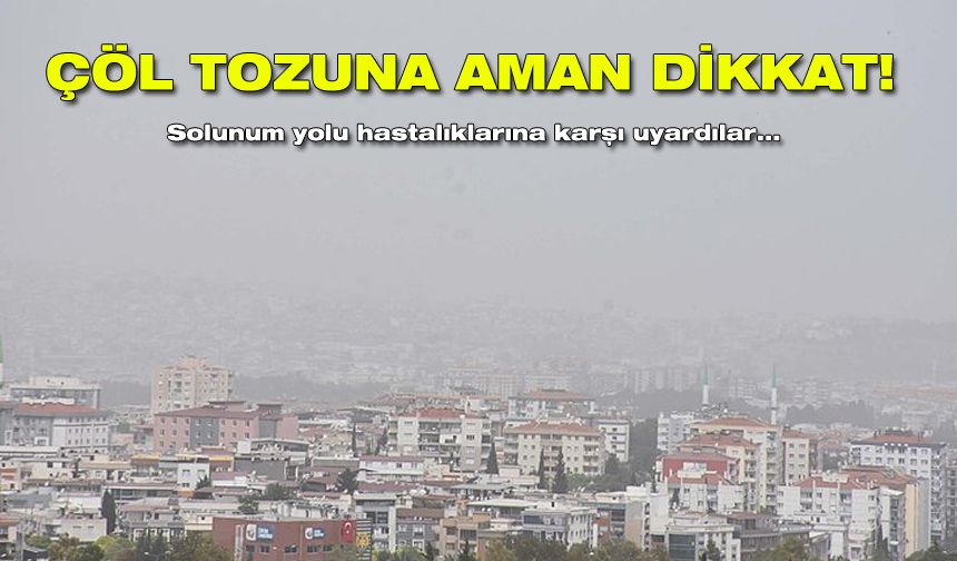 İzmir'de üç gündür etkili: Çöl tozuna aman dikkat!
