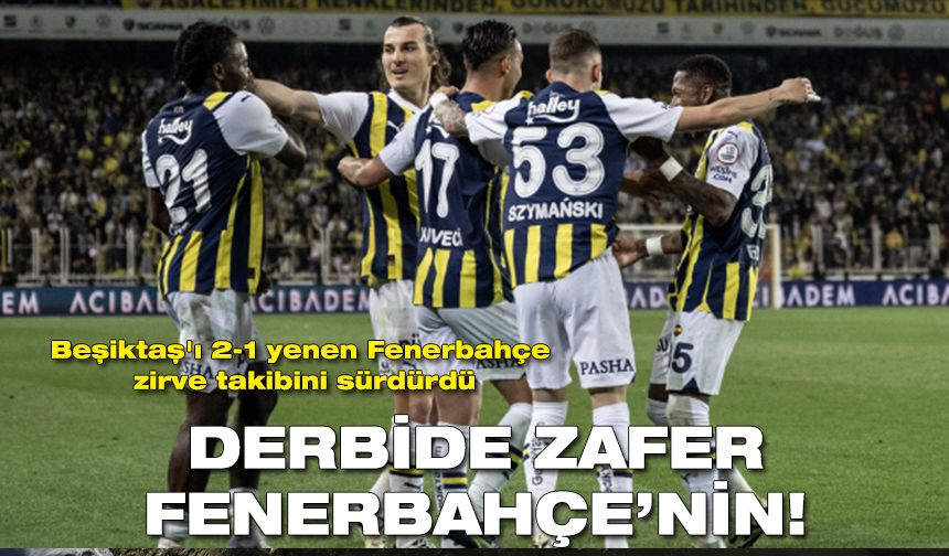 Derbide zafer Fenerbahçe’nin!