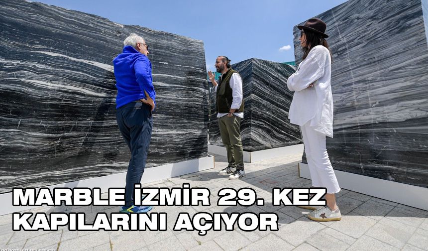Marble İzmir 29. kez kapılarını açıyor
