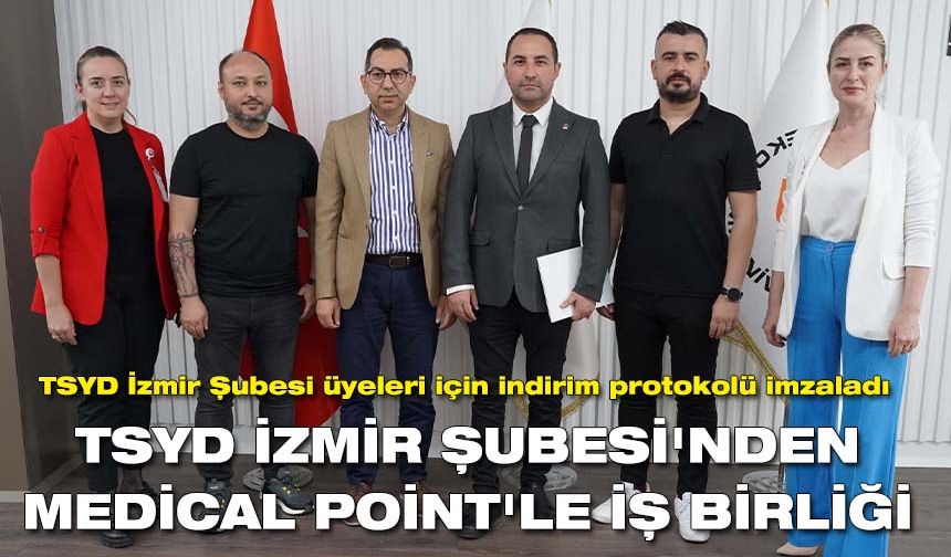 TSYD İzmir Şubesi'nden Medical Point'le iş birliği