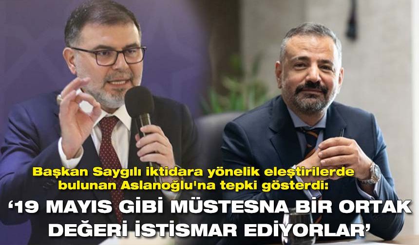 AK Parti İl Başkanı Saygılı'dan CHP İl Başkanı Aslanoğlu'na tepki