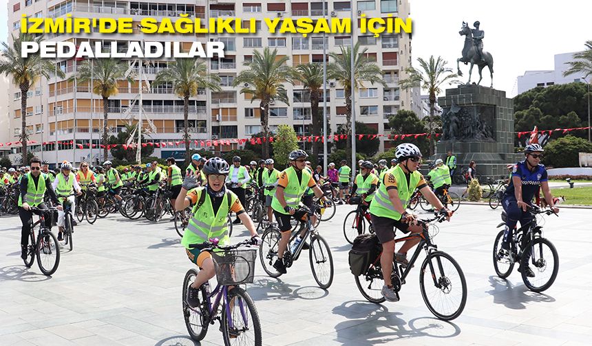 İzmir'de sağlıklı yaşam için pedalladılar