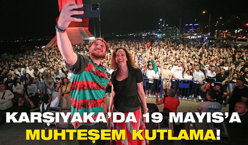 Karşıyaka’da 19 Mayıs’a muhteşem kutlama!