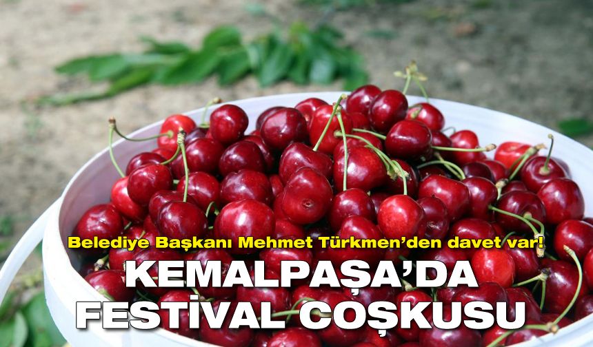 Kemalpaşa’da Kiraz Festivali başlıyor!