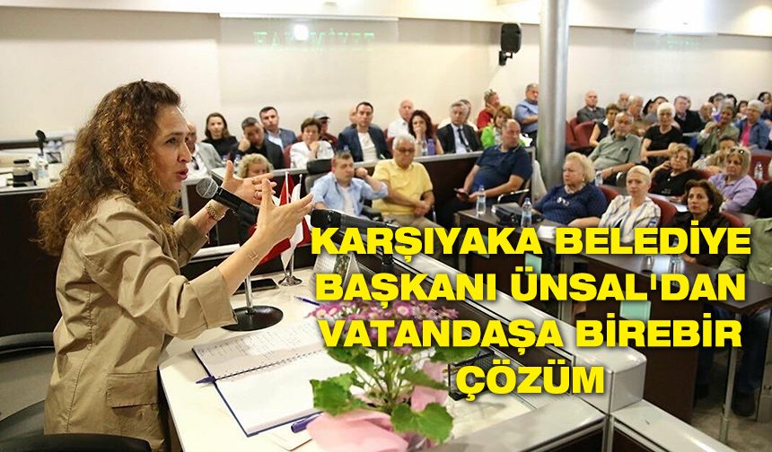 Karşıyaka Belediye Başkanı Ünsal'dan vatandaşa birebir çözüm