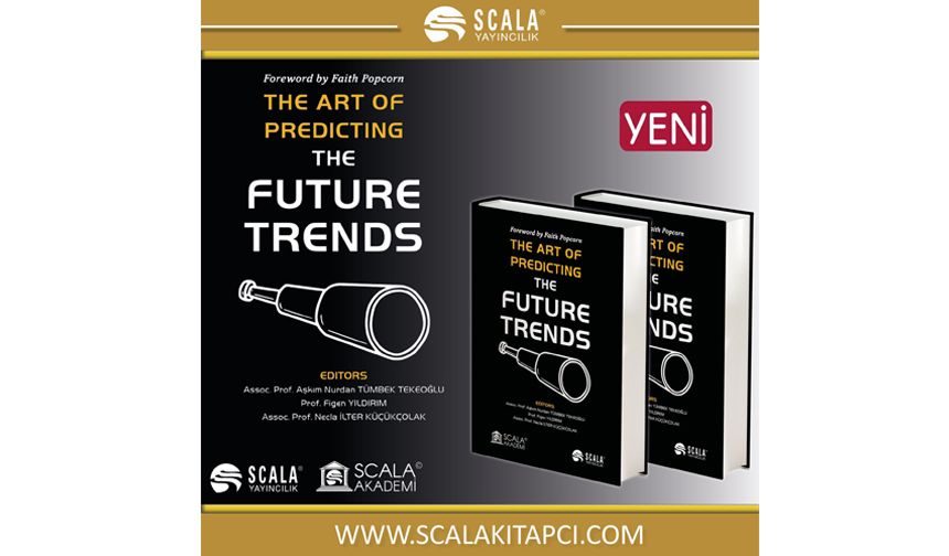 Scala Yayınlarından dikkat çeken bir eser daha: The Art Of Predicting The Future Trends