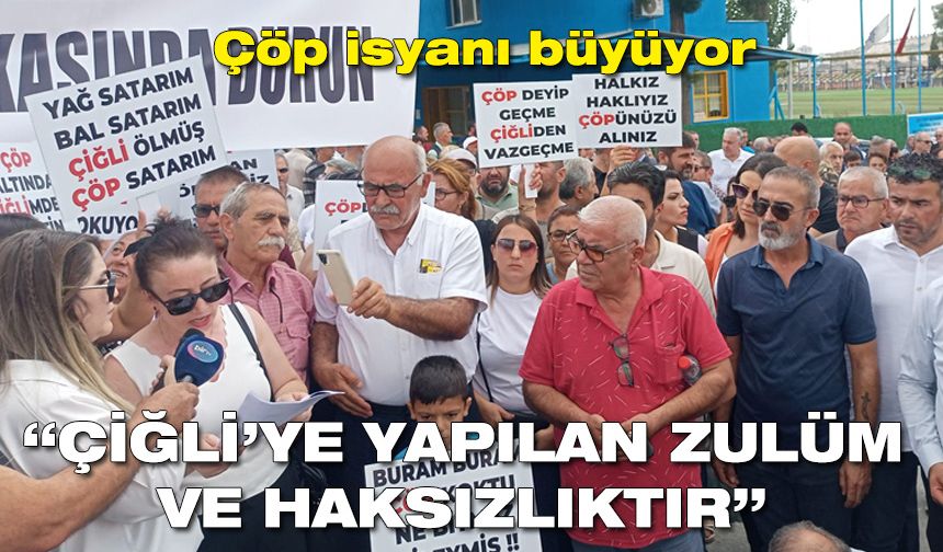 Çöp isyanı büyüyor: Çiğli’ye yapılan zulüm ve haksızlıktır