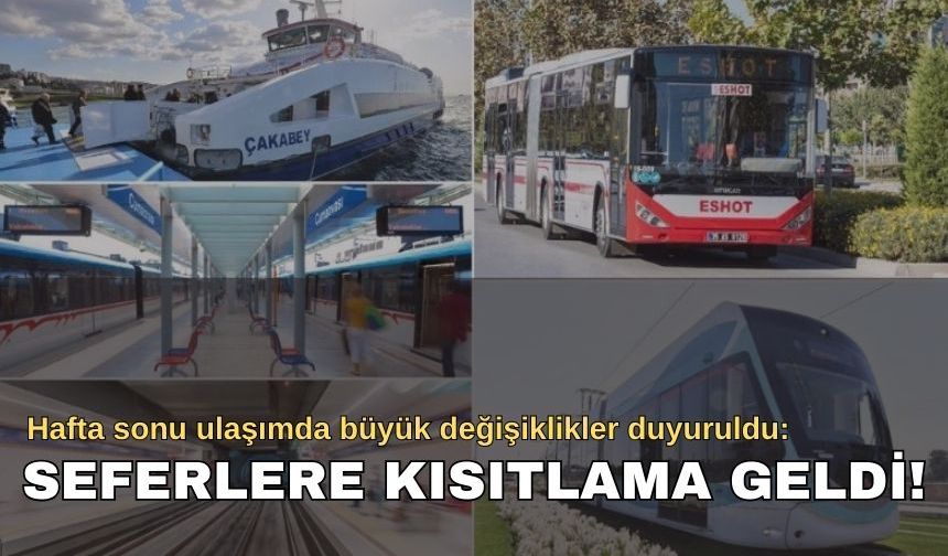 İzmirliler dikkat! Hafta sonu ulaşımda büyük değişiklikler duyuruldu: Seferlere kısıtlama geldi!