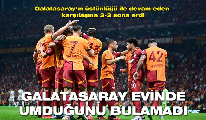 Galatasaray evinde umduğunu bulamadı