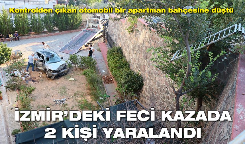 İzmir'de kontrolden çıkan otomobil apartmanın bahçesine düştü: 2 yaralı