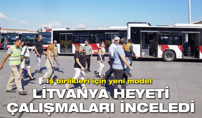 Litvanya heyeti, İzmir Büyükşehir Belediyesi’nin iklim çalışmalarını inceledi