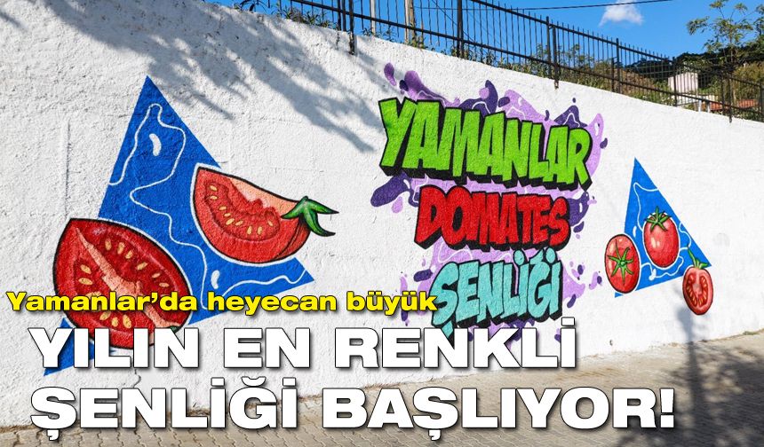 Yamanlar’da yılın en renkli şenliği başlıyor