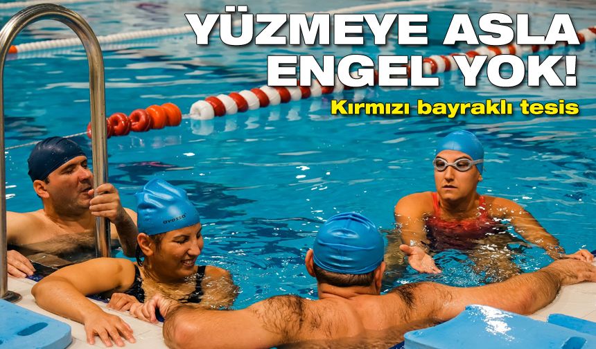 Yüzmeye engel yok! Engelli bireyler Havuz İzmir'de spor yapıyor