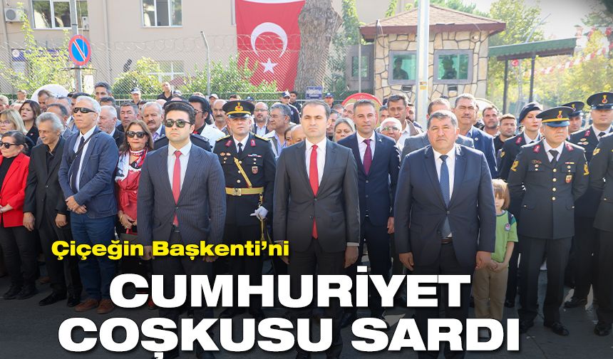 Çiçeğin Başkenti'ni Cumhuriyet coşkusu sardı!