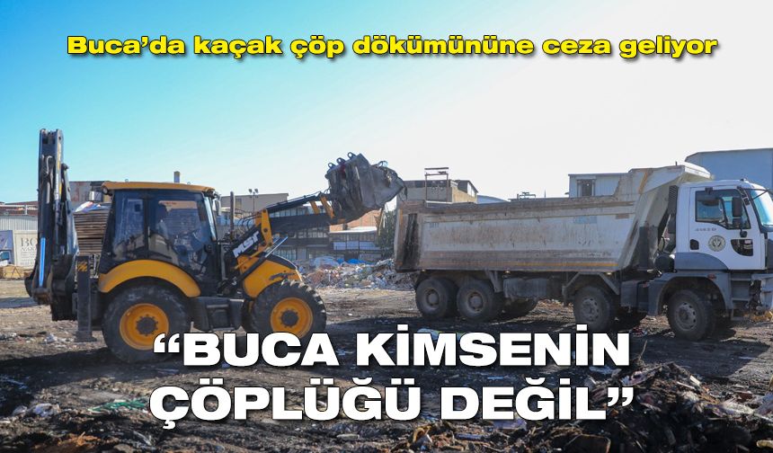 Buca'da çöp ve moloz dökme eylemlerine son: Buca kimsenin çöplüğü değil