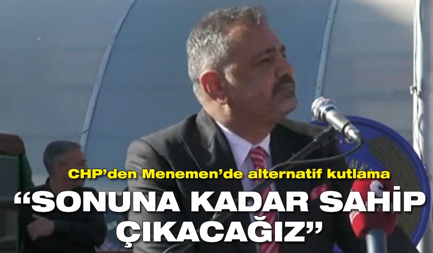 CHP’den Menemen’de alternatif kutlama