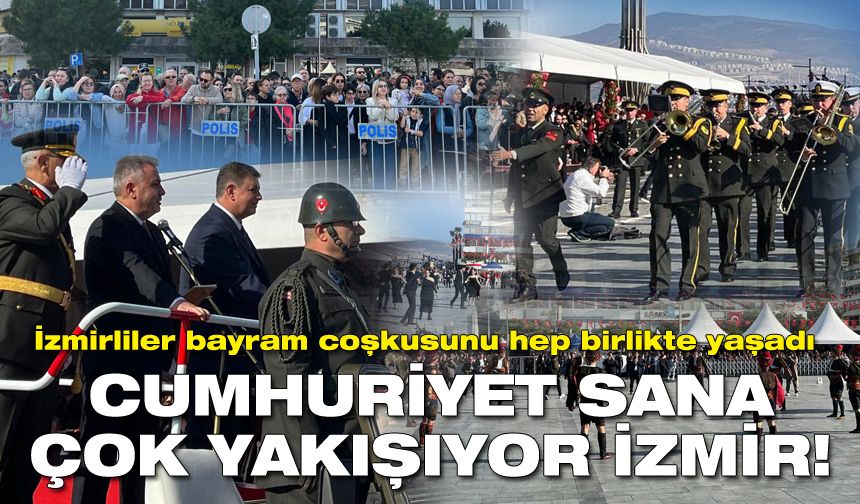 İzmirliler Cumhuriyet Bayramı'nı kutladı: Bu coşku sana çok yakışıyor İzmir