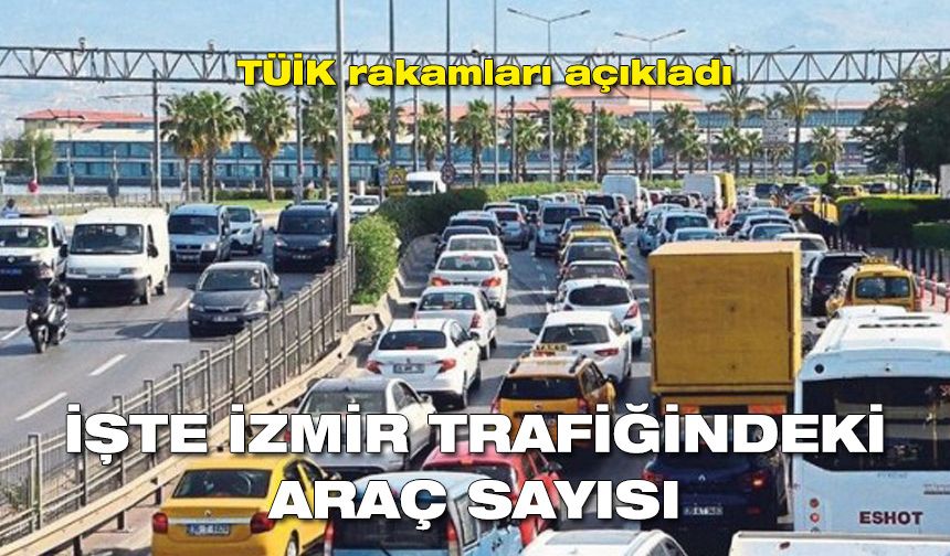 İzmir'de trafiğe kayıtlı araç sayısı Eylül'de 1.9 milyonu geçti