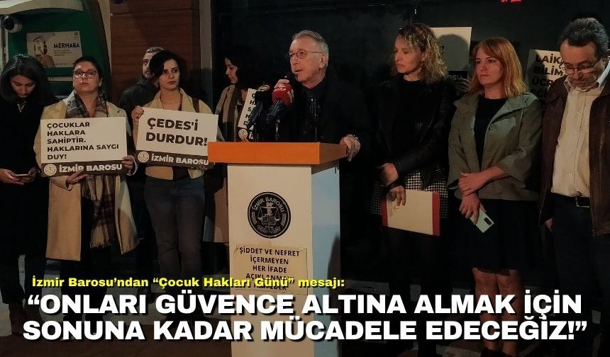 İzmir Barosu’ndan “Çocuk Hakları Günü” mesajı: “Onları güvence altına almak için sonuna kadar mücadele edeceğiz!”