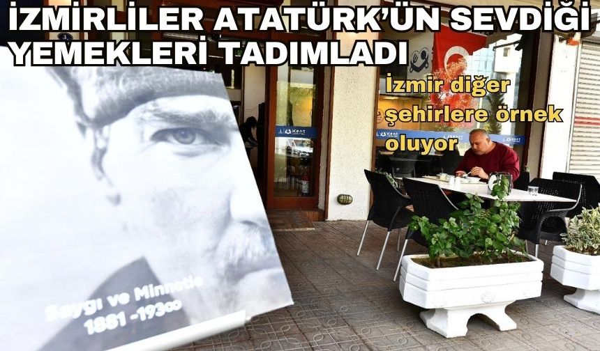 İzmirliler Atatürk'ün sevdiği yemekleri tadımladı