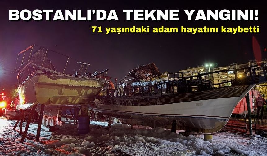 İzmir Bostanlı'da tekne yangını: 71 yaşındaki adam hayatını kaybetti