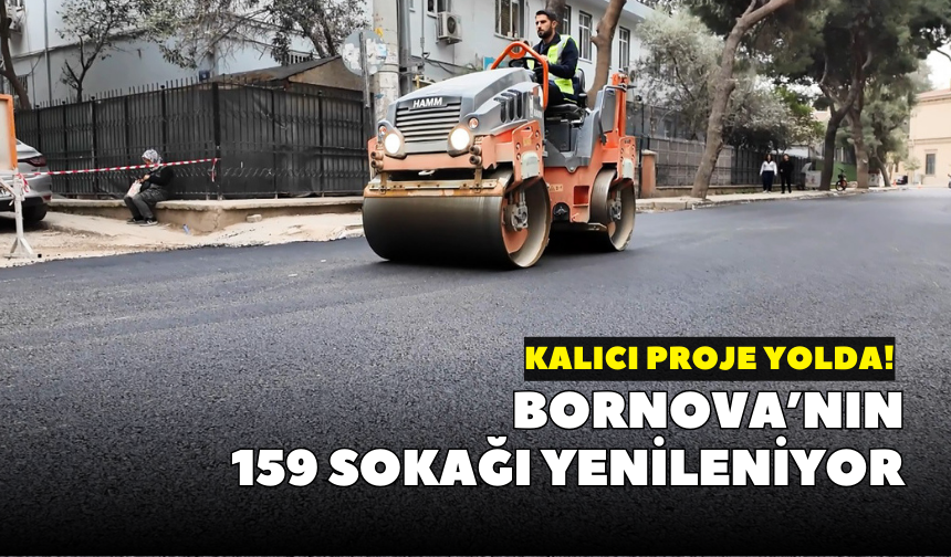 Bornova’nın 159 Sokağı yenileniyor: Kalıcı proje yolda!
